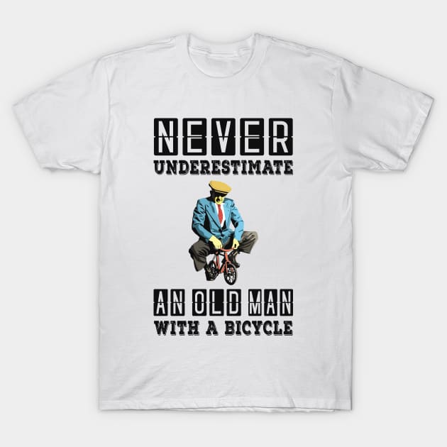 NEVER UNDERESTIMATE AN OLD MAN ON A BICYCLE, NEVER UNDERESTIMATE AN OLD MAN WITH A BICYCLE, Retro Vintage 90s Style Funny Cycling Humor for Cyclist and Bike Rider, funny Cycling quote T-Shirt by BicycleStuff